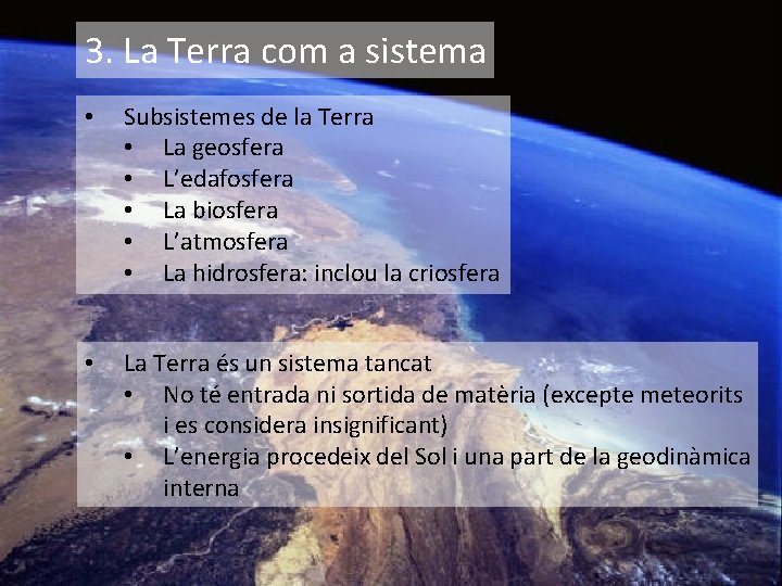 3. La Terra com a sistema • Subsistemes de la Terra • La geosfera