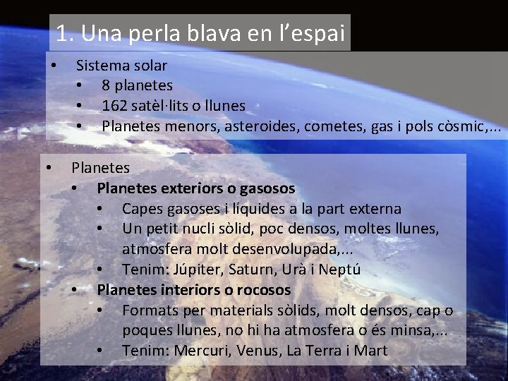 1. Una perla blava en l’espai • • Sistema solar • 8 planetes •