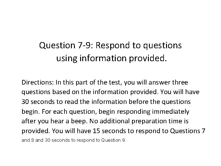 Question 7 -9: Respond to questions using information provided. Directions: In this part of