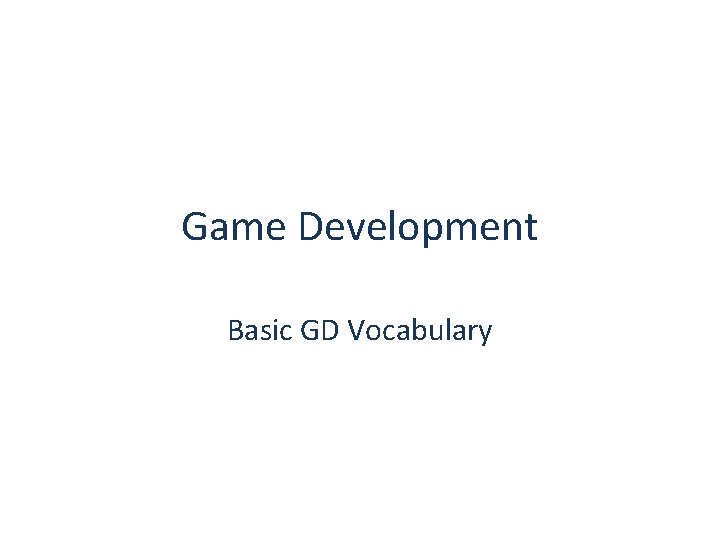 Game Development Basic GD Vocabulary 