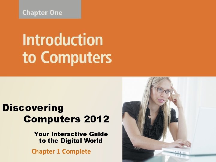 Discovering Computers 2012 Your Interactive Guide to the Digital World Chapter 1 Complete 
