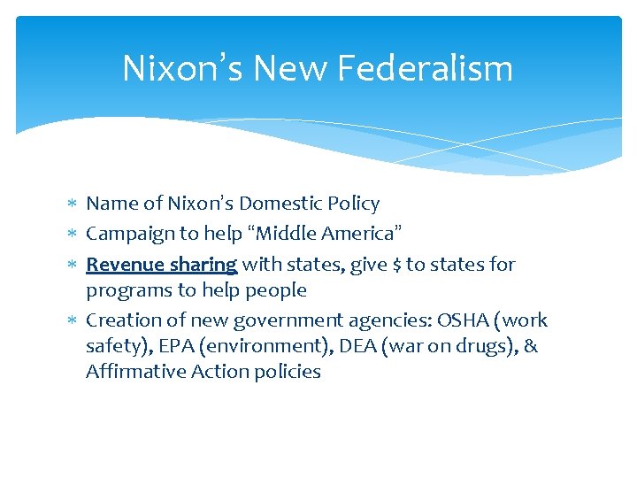 Nixon’s New Federalism Name of Nixon’s Domestic Policy Campaign to help “Middle America” Revenue