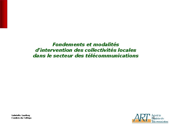 0 Fondements et modalités d'intervention des collectivités locales dans le secteur des télécommunications Gabrielle