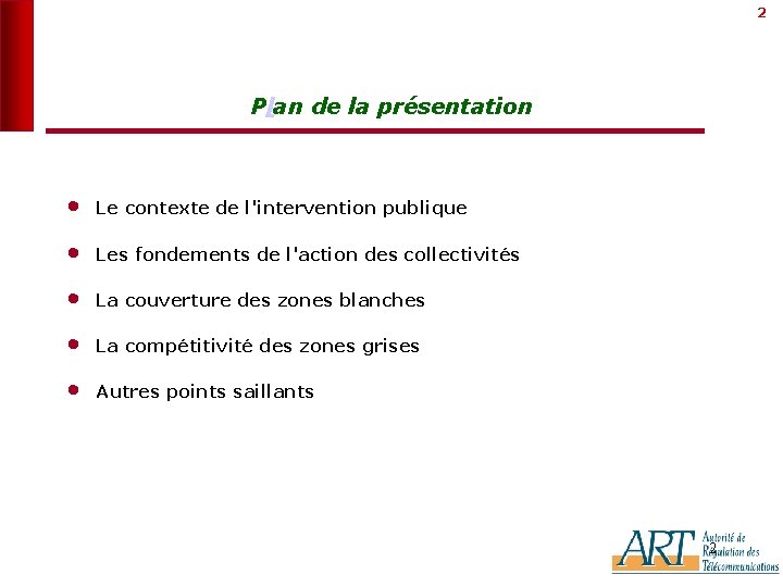 2 Plan de la présentation • Le contexte de l'intervention publique • Les fondements