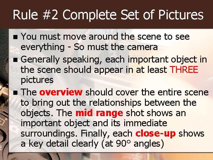 Rule #2 Complete Set of Pictures You must move around the scene to see