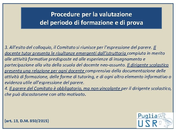 Procedure per la valutazione del periodo di formazione e di prova 3. All’esito del