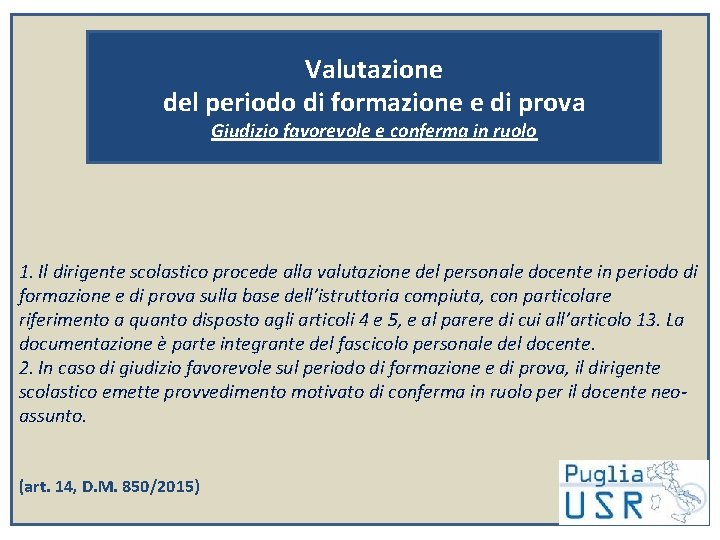 Valutazione del periodo di formazione e di prova Giudizio favorevole e conferma in ruolo