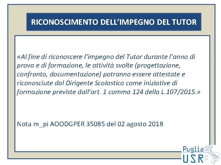 RICONOSCIMENTO DELL’IMPEGNO DEL TUTOR «Al fine di riconoscere l’impegno del Tutor durante l’anno di