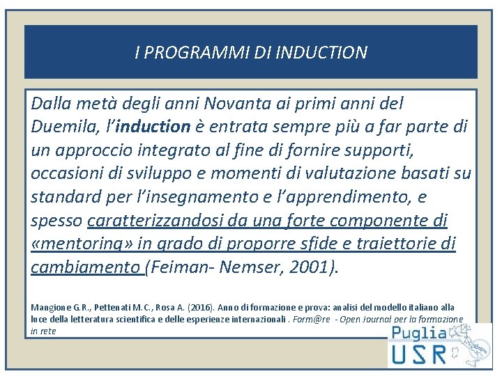 I PROGRAMMI DI INDUCTION Dalla metà degli anni Novanta ai primi anni del Duemila,