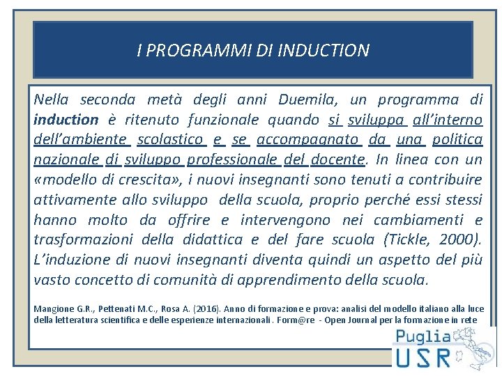 I PROGRAMMI DI INDUCTION Nella seconda metà degli anni Duemila, un programma di induction