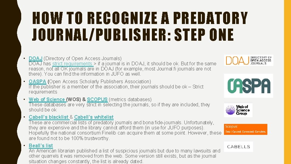 HOW TO RECOGNIZE A PREDATORY JOURNAL/PUBLISHER: STEP ONE • DOAJ (Directory of Open Access