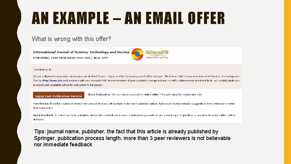 AN EXAMPLE – AN EMAIL OFFER What is wrong with this offer? Tips: journal