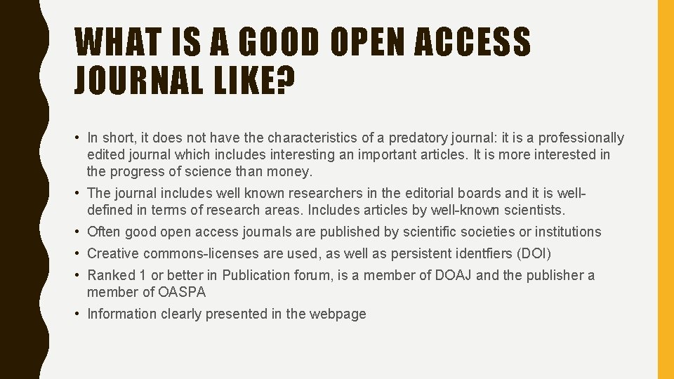 WHAT IS A GOOD OPEN ACCESS JOURNAL LIKE? • In short, it does not