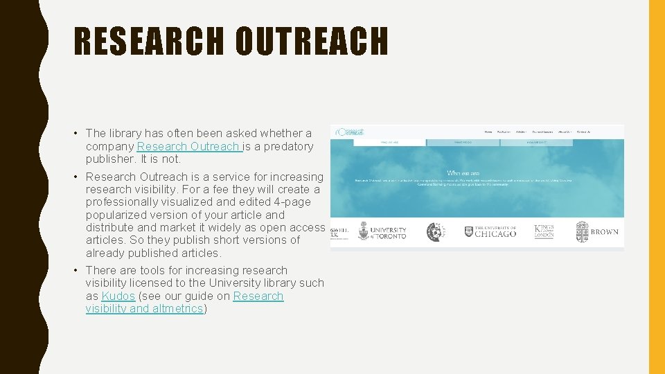 RESEARCH OUTREACH • The library has often been asked whether a company Research Outreach