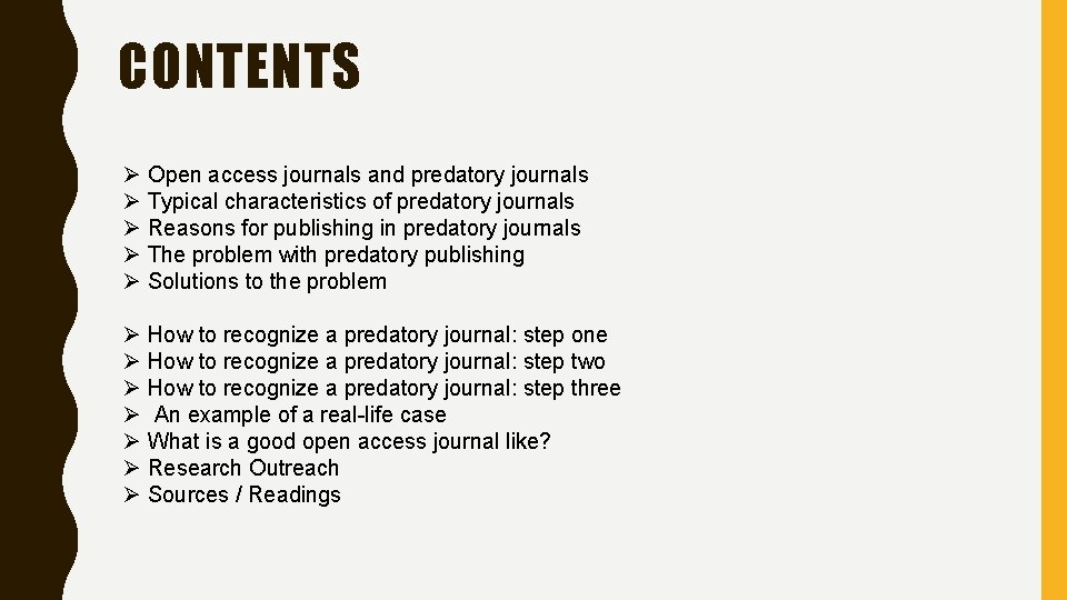 CONTENTS Ø Ø Ø Open access journals and predatory journals Typical characteristics of predatory