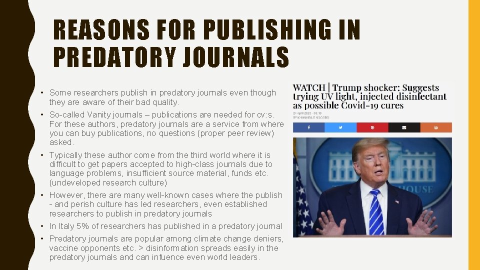 REASONS FOR PUBLISHING IN PREDATORY JOURNALS • Some researchers publish in predatory journals even