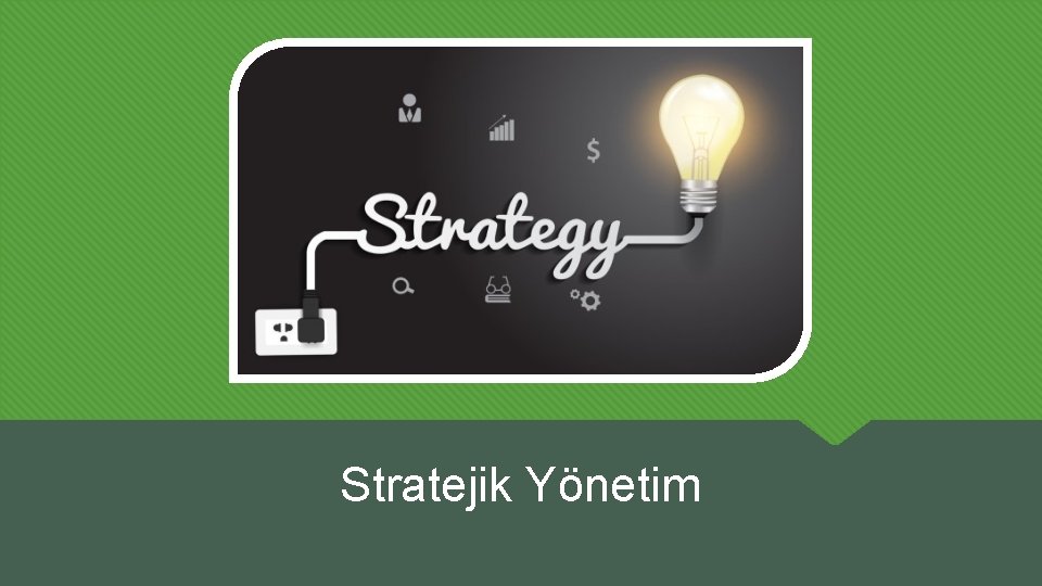 Stratejik Yönetim 