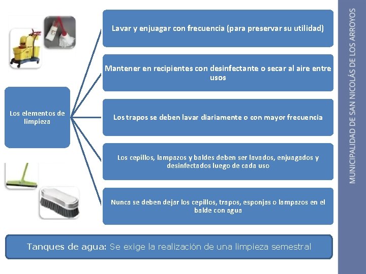 Lavar y enjuagar con frecuencia (para preservar su utilidad) Mantener en recipientes con desinfectante