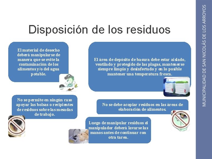 Disposición de los residuos El material de desecho deberá manipularse de manera que se