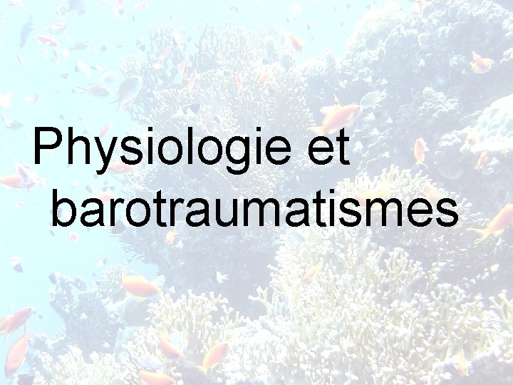 Physiologie et barotraumatismes 