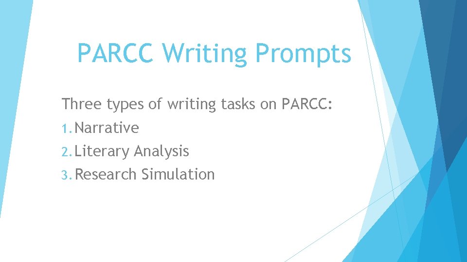 PARCC Writing Prompts Three types of writing tasks on PARCC: 1. Narrative 2. Literary