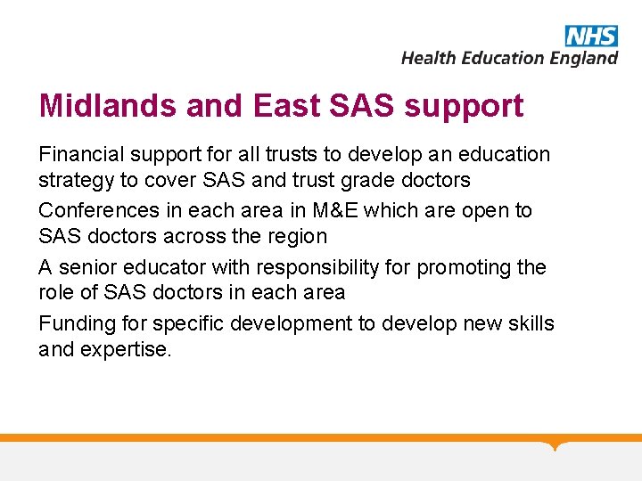 Midlands and East SAS support Financial support for all trusts to develop an education
