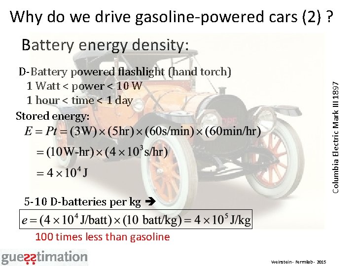 Why do we drive gasoline-powered cars (2) ? Battery energy density: Columbia Electric Mark