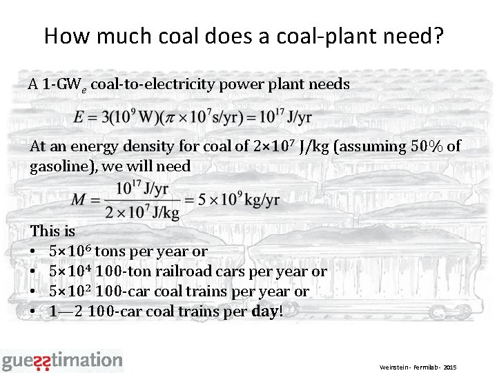 How much coal does a coal-plant need? A 1 -GWe coal-to-electricity power plant needs