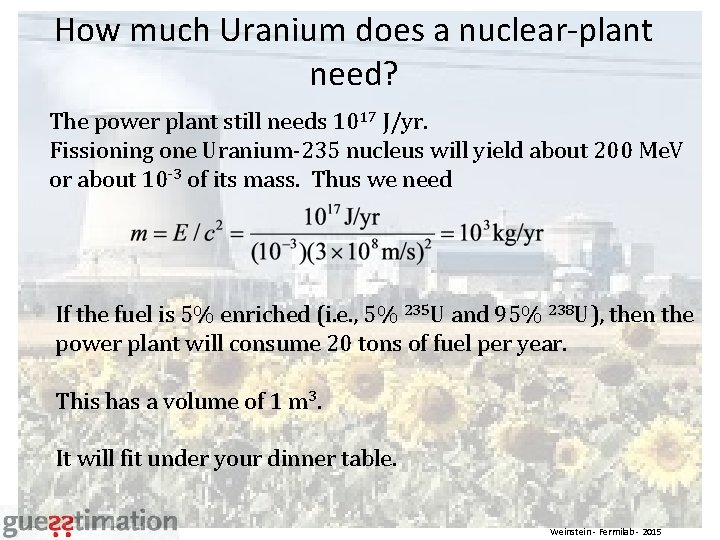 How much Uranium does a nuclear-plant need? The power plant still needs 1017 J/yr.