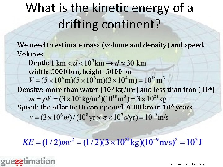 What is the kinetic energy of a drifting continent? We need to estimate mass