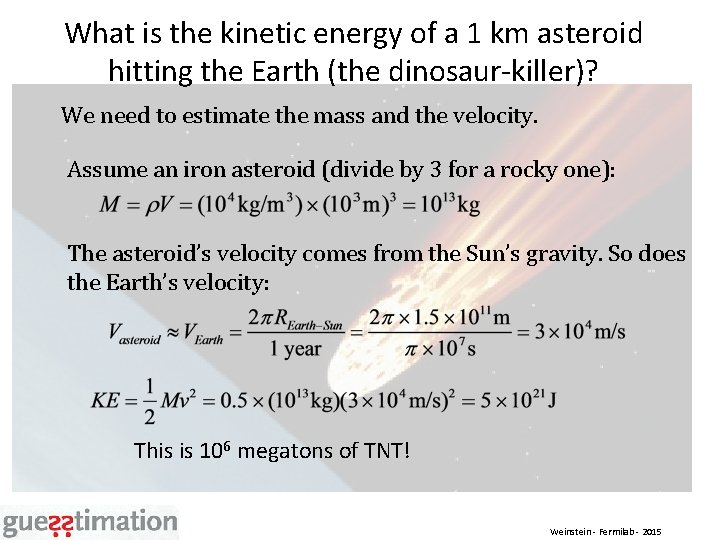 What is the kinetic energy of a 1 km asteroid hitting the Earth (the