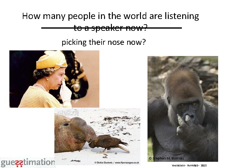 How many people in the world are listening to a speaker now? picking their