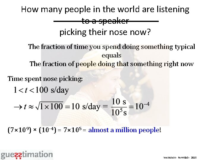 How many people in the world are listening to a speaker picking their nose