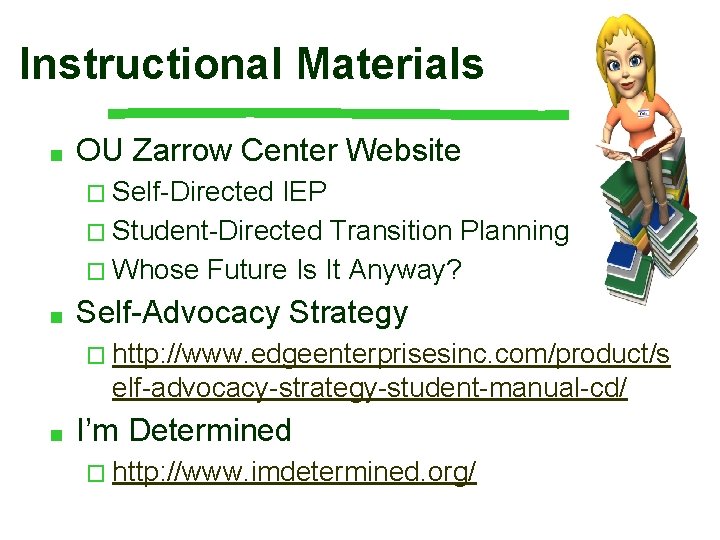 Instructional Materials ■ OU Zarrow Center Website � Self-Directed IEP � Student-Directed Transition Planning