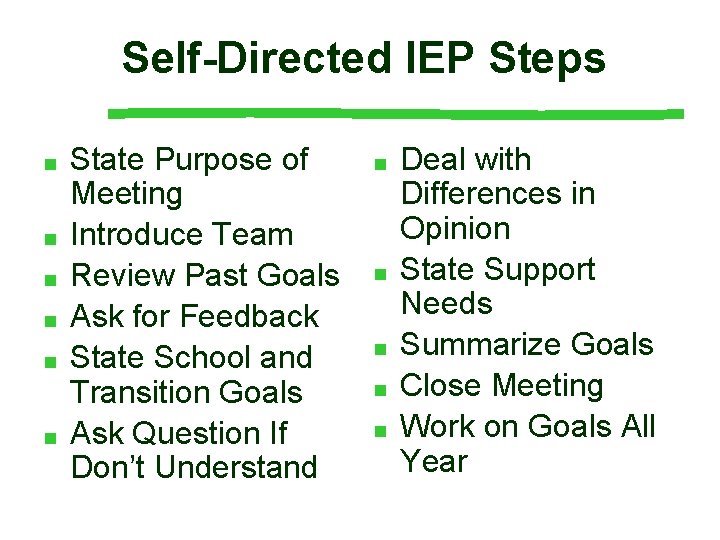 Self-Directed IEP Steps ■ ■ ■ State Purpose of Meeting Introduce Team Review Past