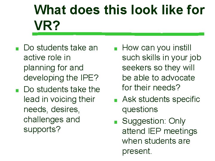 What does this look like for VR? ■ ■ Do students take an active