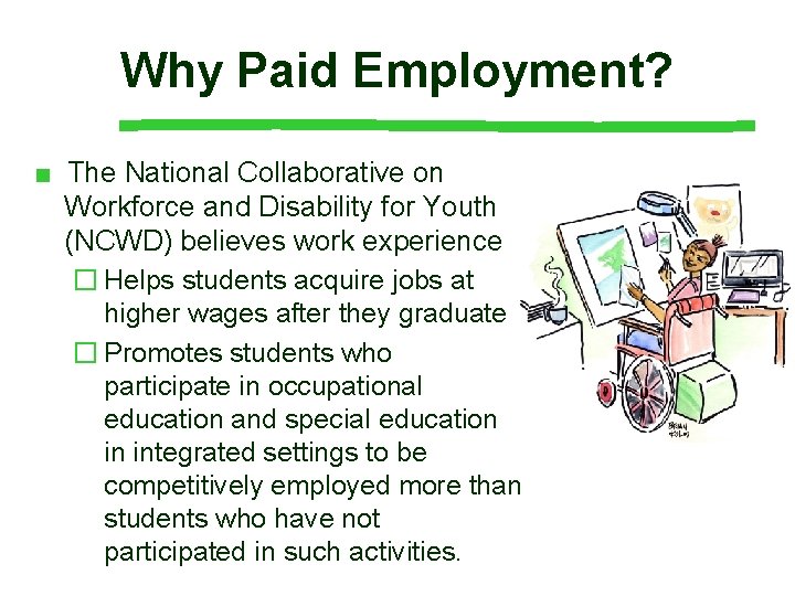 Why Paid Employment? ■ The National Collaborative on Workforce and Disability for Youth (NCWD)