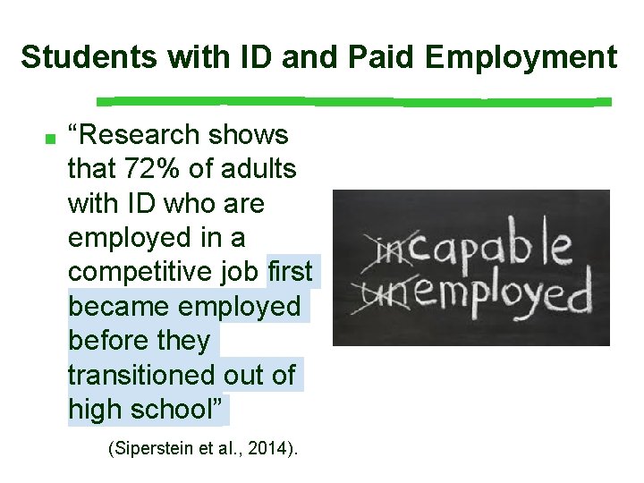 Students with ID and Paid Employment ■ “Research shows that 72% of adults with