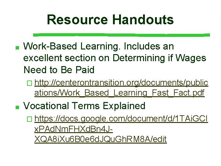 Resource Handouts ■ Work-Based Learning. Includes an excellent section on Determining if Wages Need