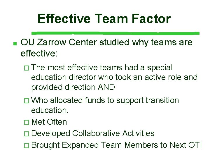 Effective Team Factor ■ OU Zarrow Center studied why teams are effective: � The