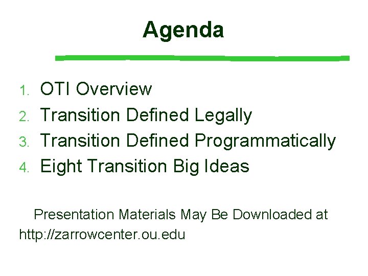 Agenda 1. 2. 3. 4. OTI Overview Transition Defined Legally Transition Defined Programmatically Eight