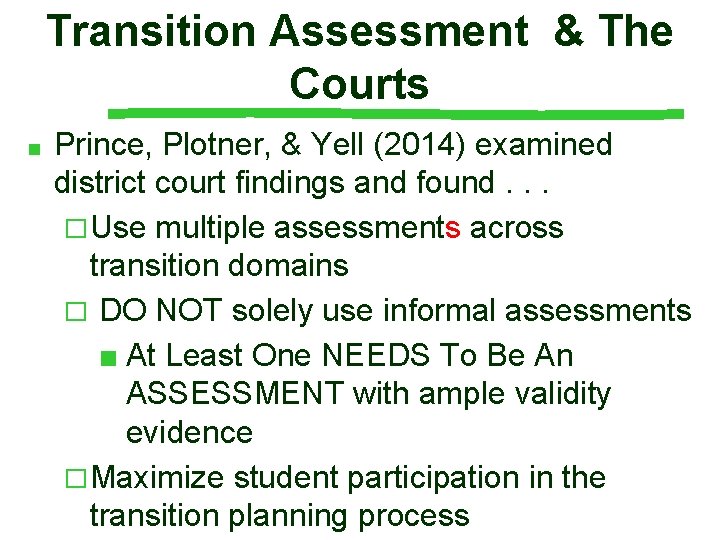 Transition Assessment & The Courts ■ Prince, Plotner, & Yell (2014) examined district court