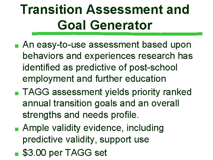 Transition Assessment and Goal Generator ■ ■ An easy-to-use assessment based upon behaviors and