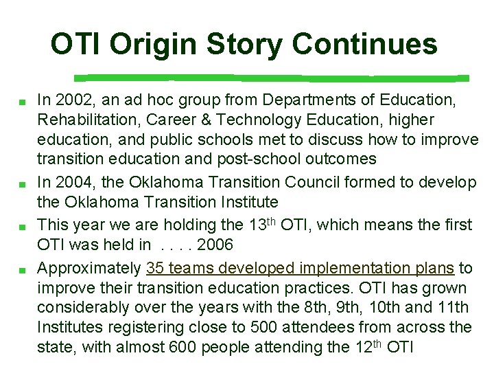 OTI Origin Story Continues ■ ■ In 2002, an ad hoc group from Departments