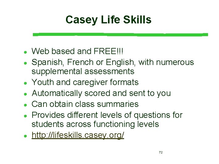 Casey Life Skills ● ● ● ● Web based and FREE!!! Spanish, French or