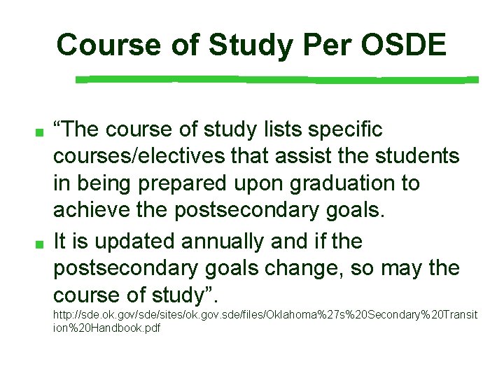 Course of Study Per OSDE ■ ■ “The course of study lists specific courses/electives
