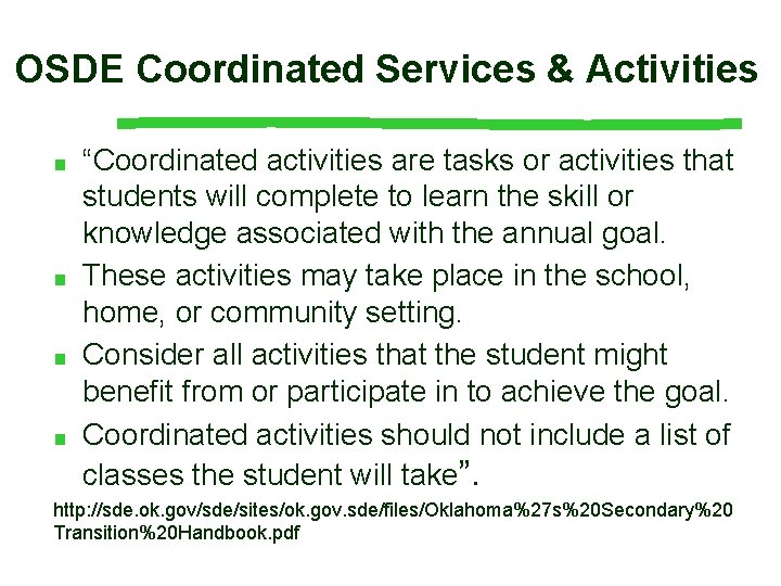 OSDE Coordinated Services & Activities ■ ■ “Coordinated activities are tasks or activities that