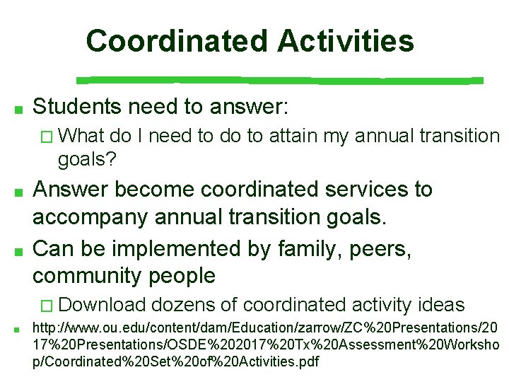 Coordinated Activities ■ Students need to answer: � What do I need to do