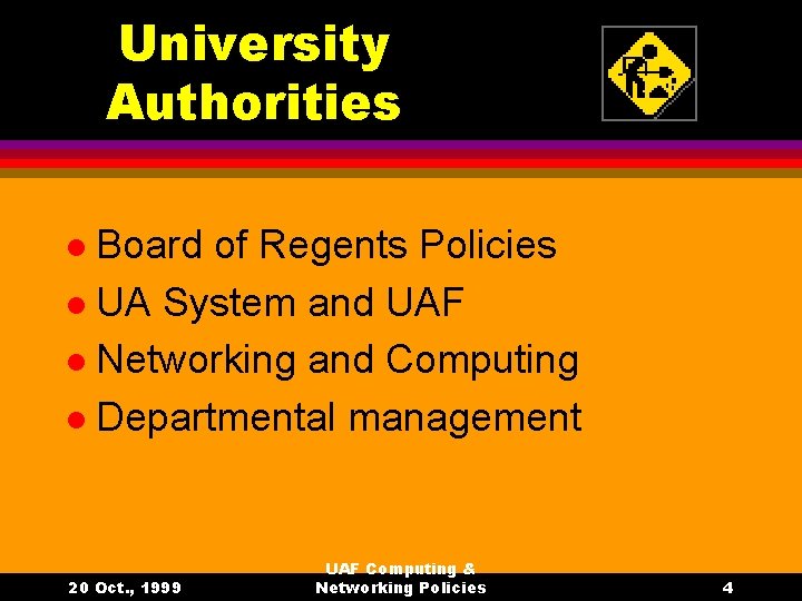 University Authorities Board of Regents Policies l UA System and UAF l Networking and