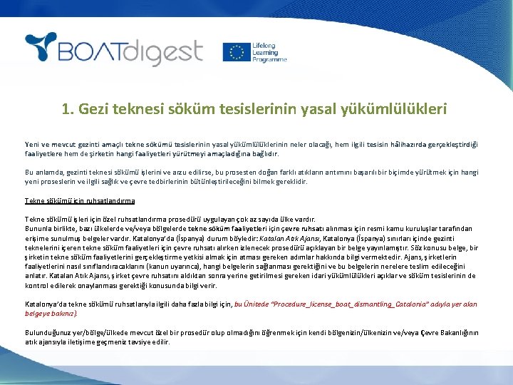 1. Gezi teknesi söküm tesislerinin yasal yükümlülükleri Yeni ve mevcut gezinti amaçlı tekne sökümü